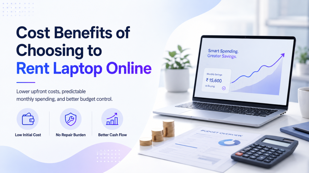 Cost Benefits of Choosing to Rent Laptop Online